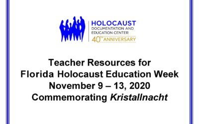 Teacher Resources for Florida Holocaust Education Week Nov. 9 – 13, 2020 Commemorating Kristallnacht