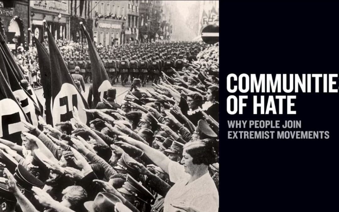 USHMM: Communities of Hate: Why People Join Extremist Movements