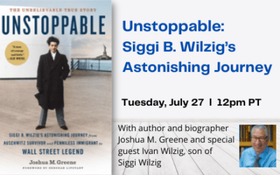 HCH: “Unstoppable: Siggi B. Wilzig’s Astonishing Journey from Auschwitz Survivor…”