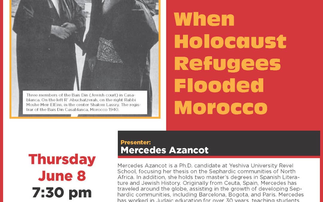 “When Holocaust Refugees Flooded Morocco” – presented by Project Witness