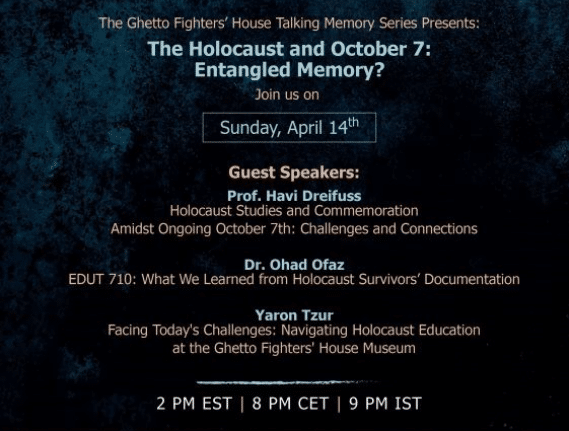 The Holocaust and October 7: Entangled Memory? – presented by The Ghetto Fighters’ House Museum