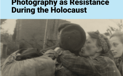 Photography as Resistance During the Holocaust – presented by the United Nations